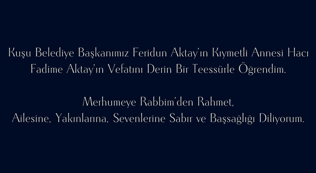 Kuşu Belediye Başkanımız Feridun Aktay’ın Kıymetli Annesi Hacı Fadime Aktay’ın Vefatını Derin Bir Teessürle Öğrendiğini Paylaştı