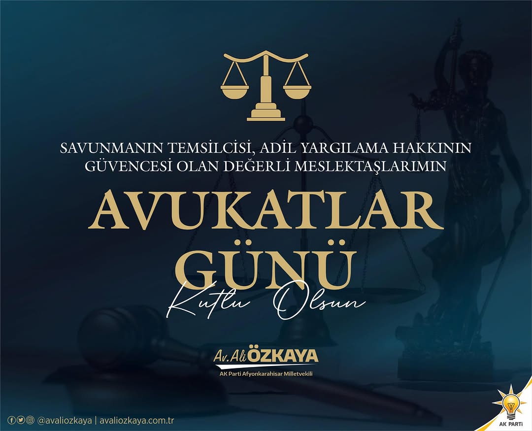 Ak Parti Afyonkarahisar Milletvekili Ali Özkaya'dan 5 Nisan Avukatlar Günü Kutlaması