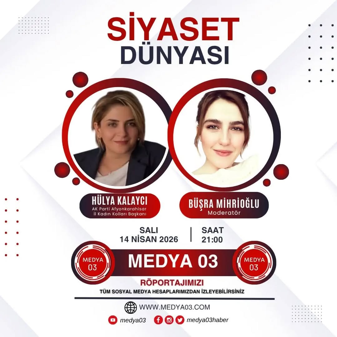 AK Parti Afyonkarahisar İl Kadın Kolları Başkanı Hülya Kalaycı Medya03'te Siyaset Dünyası Programına Konuk Olacak