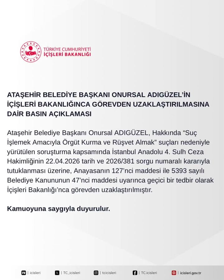 ATAŞEHİR BELEDİYE BAŞKANI ONURSAL ADIGÜZEL’İN İÇİŞLERİ BAKANLIĞINCA GÖREVDEN UZAKLAŞTIRILMASI