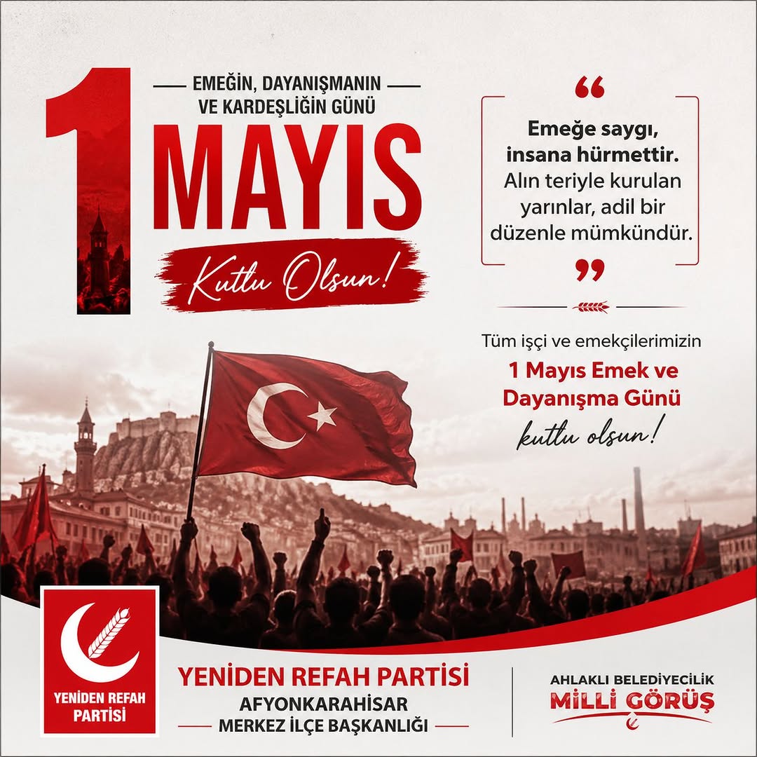 Yeniden Refah Partisi Fatih Erbakan'dan Emeğe Saygı Açıklaması