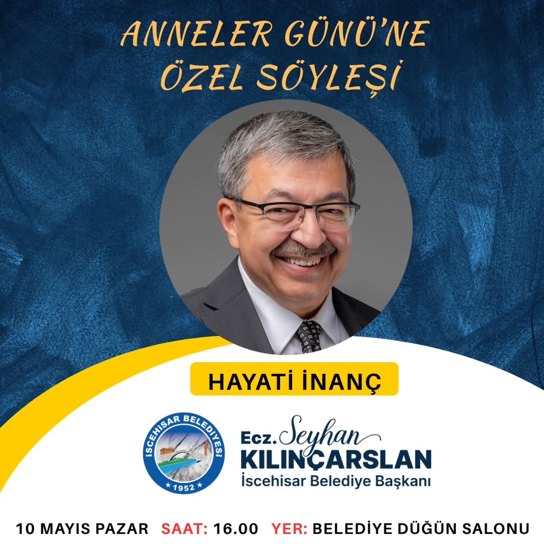 İscehisar Belediye Başkanı Seyhan Kılınçarslan'dan Anneler Günü Etkinliği Duyurusu