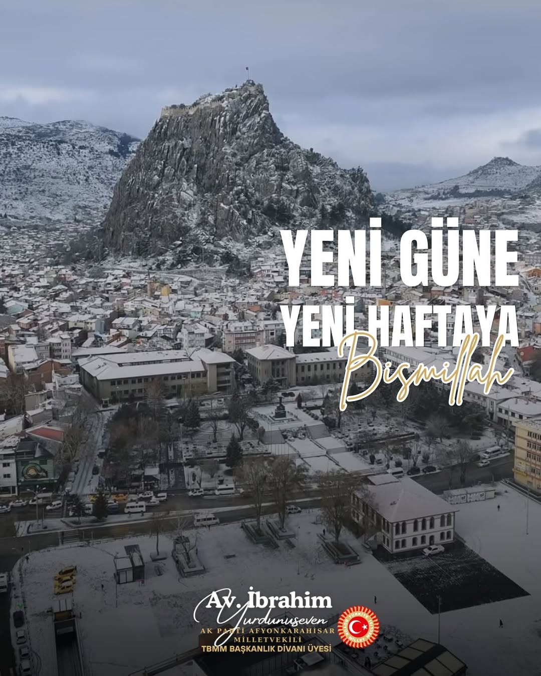 Ak Parti Milletvekili İbrahim Yurdunuseven'den Yeni Hafta Dileği