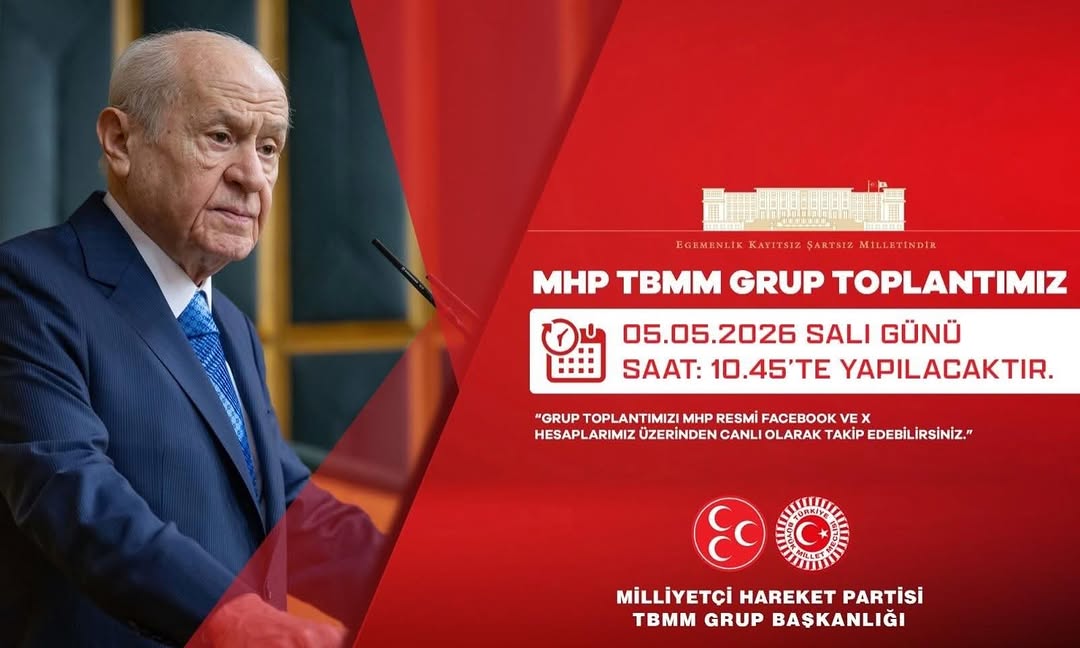 MHP TBMM Grup Toplantısı 05 Mayıs 2026'da Yapılacak