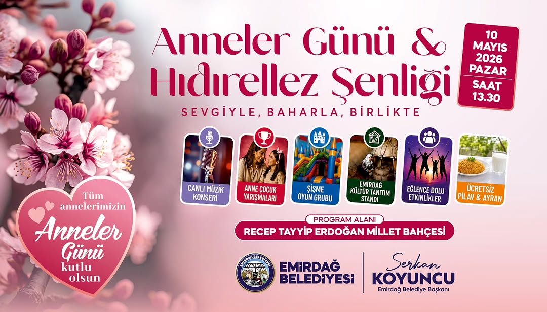 Emirdağ Belediye Başkanı Serkan Koyuncu'dan Anneler Günü & Hıdırellez Şenliği Daveti