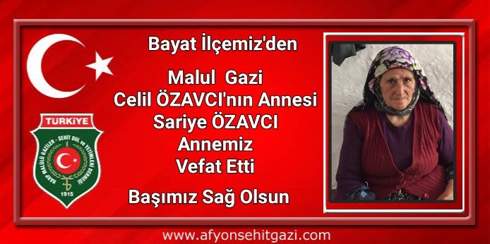 Afyonlu Gazimizin Annesi Sariye Özavcı Hayatını Kaybetti