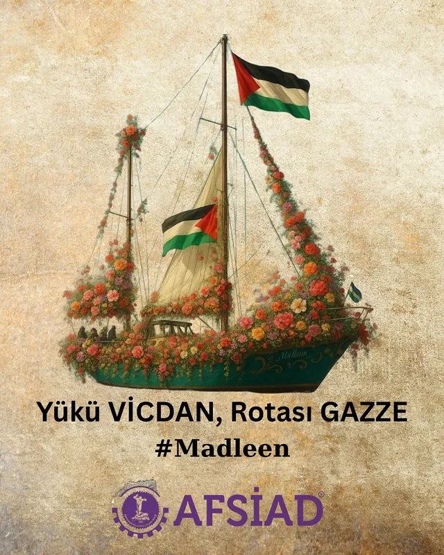 AFSİAD'dan Madleen Gemisi Açıklaması: İnsanlığın Vicdanına Saldırı